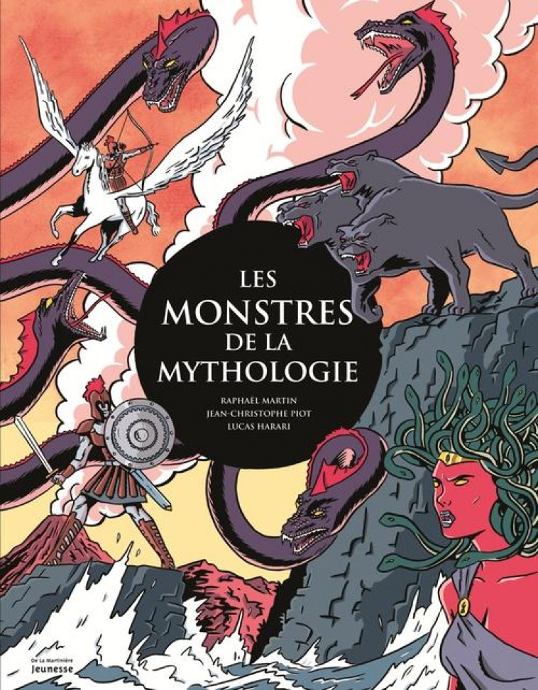 LES MONSTRES DE LA MYTHOLOGIE - MARTIN/PIOT/HARARI - De La Martinière Jeunesse