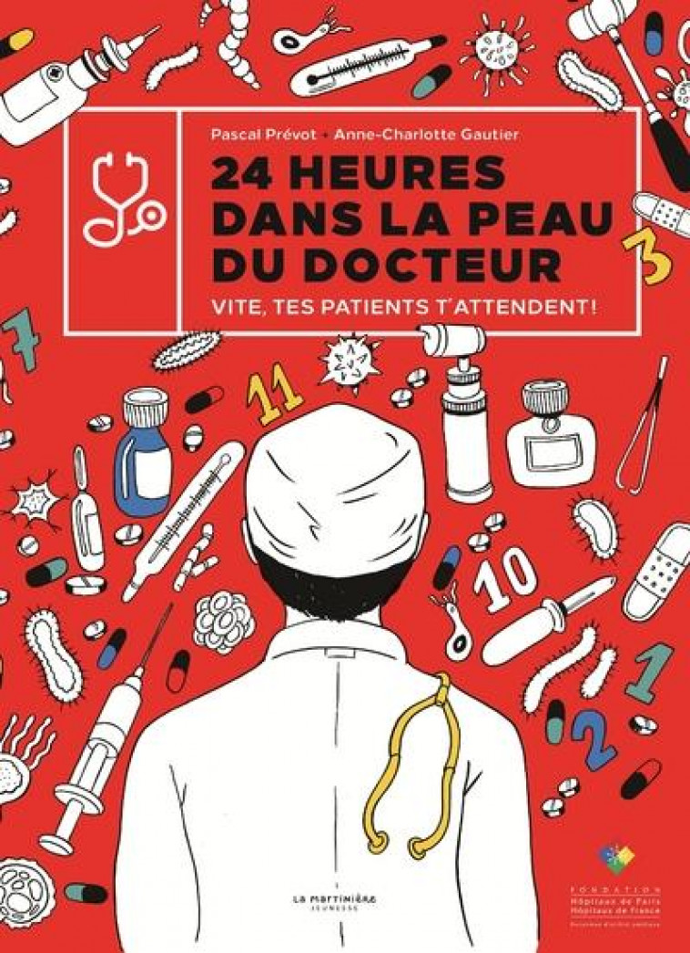 24 HEURES DANS LA PEAU DU DOCTEUR. VITE, TES PATIENTS T-ATTENDENT ! - PREVOT/GAUTIER - MARTINIERE BL