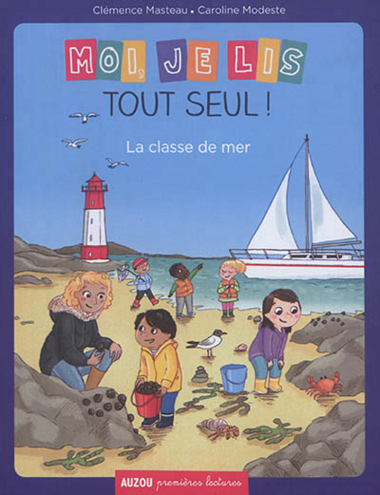 MOI, JE LIS TOUT SEUL -  TOME 17 LA CLASSE DE MER (COLL. PREMIERES LECTURES) - CLEMENCE MASTEAU/CAR - Auzou