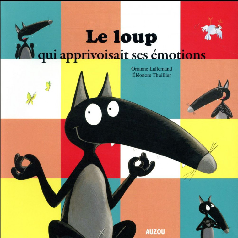 LE LOUP QUI APPRIVOISAIT SES EMOTIONS (MES PTITS ALBUMS) - LALLEMAND/THUILLIER - PHILIPPE AUZOU