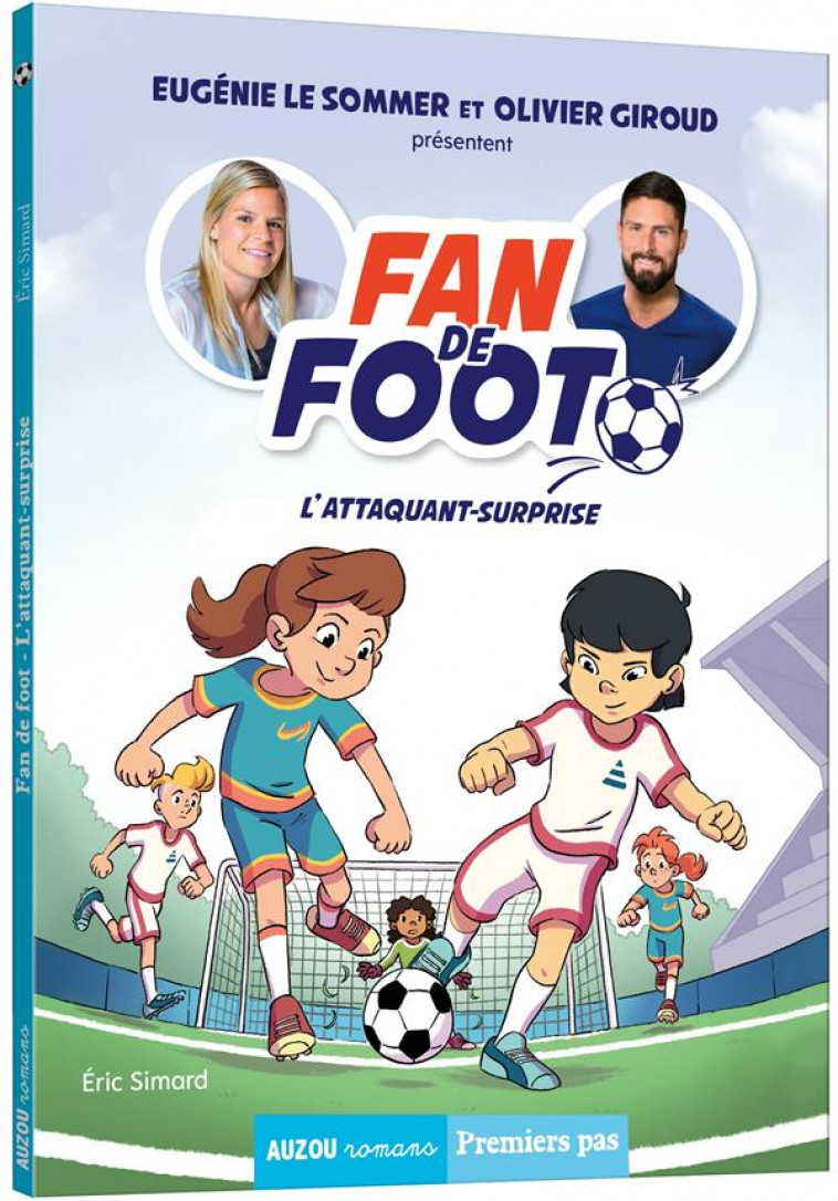 FAN DE FOOT TOME 1 - L-ATTAQUANT-SURPRISE - ERIC SIMARD - PHILIPPE AUZOU