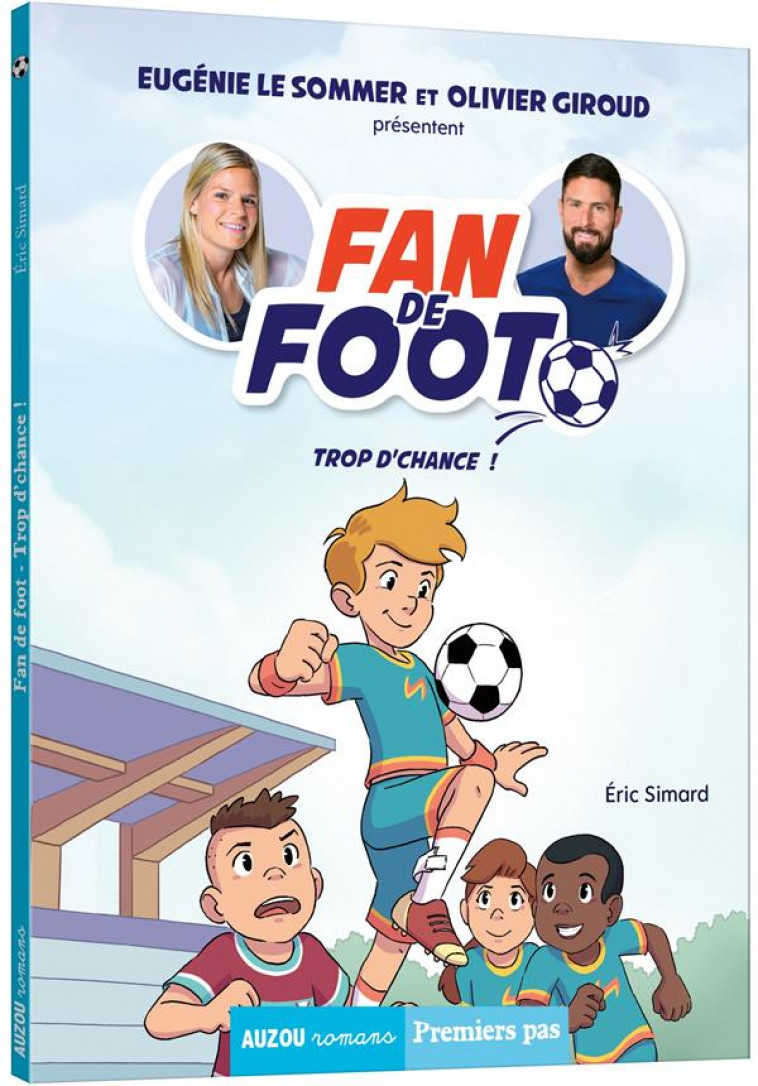 FAN DE FOOT TOME 2 - TROP D-CHANCE ! - ERIC SIMARD - PHILIPPE AUZOU