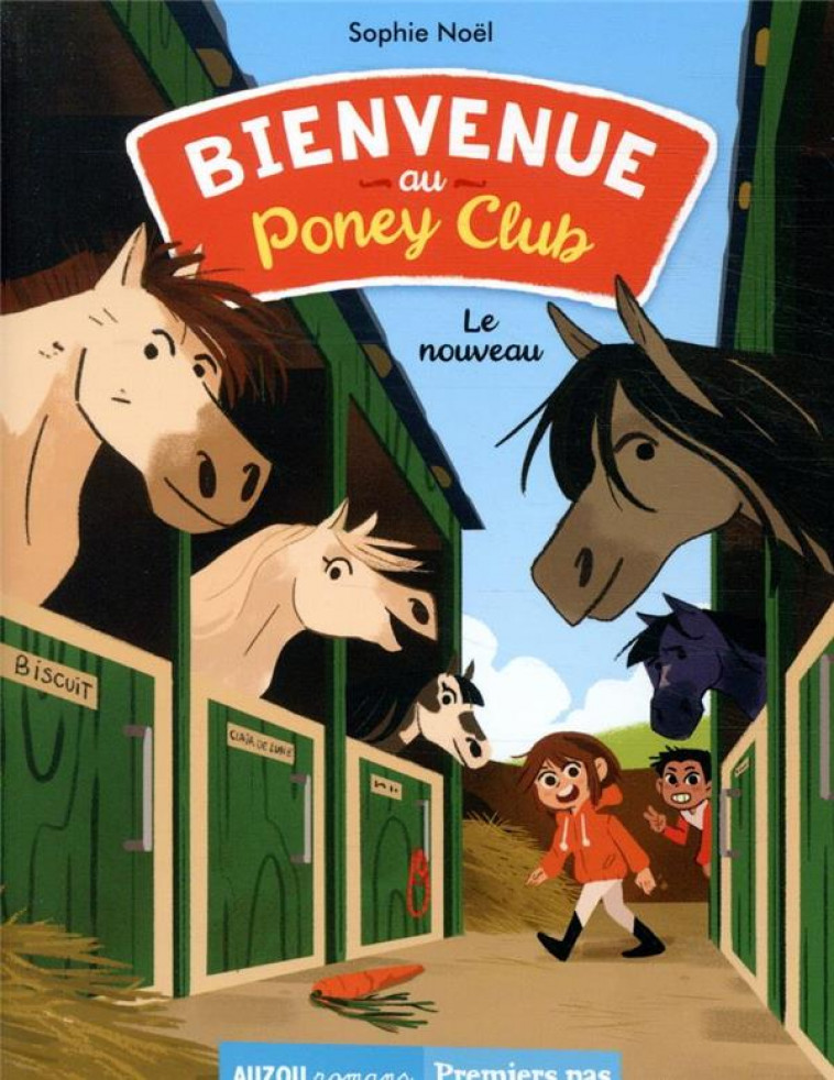 BIENVENUE AU PONEY CLUB TOME 1 - LE NOUVEAU - SOPHIE NOEL - PHILIPPE AUZOU