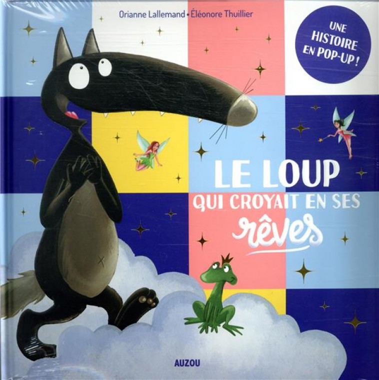 LE LOUP QUI CROYAIT EN SES REVES - POP-UP - LALLEMAND/THUILLIER - PHILIPPE AUZOU