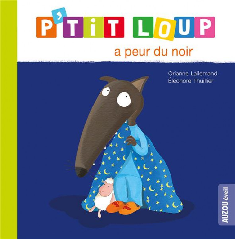 P-TIT LOUP A PEUR DU NOIR (NE) - ORIANNE LALLEMAND - PHILIPPE AUZOU