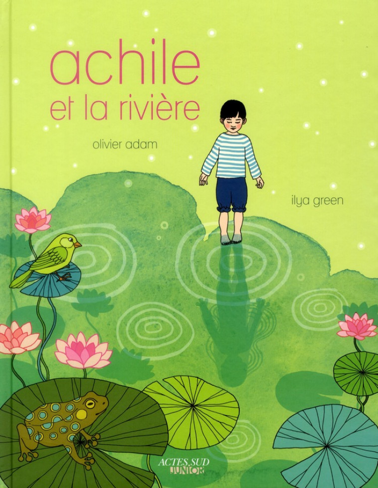 ACHILE ET LA RIVIERE - ADAM/GREEN - ACTES SUD