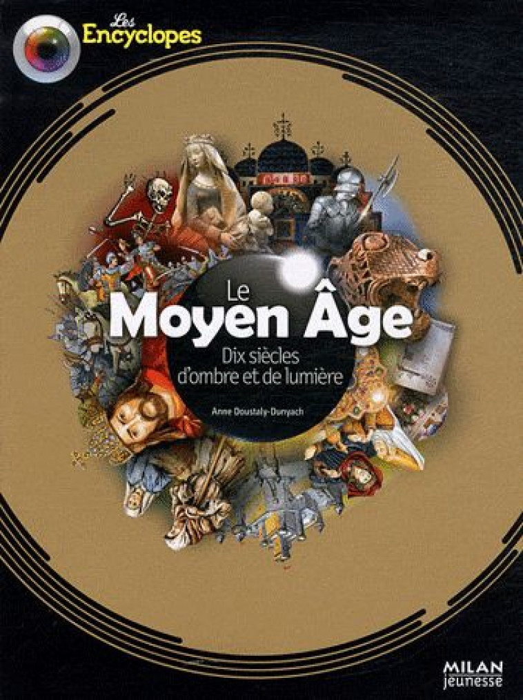 LE MOYEN-AGE - DOUSTALY-DUNYACH A. - BD Kids