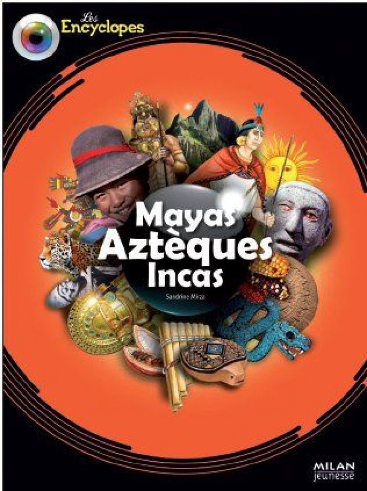 MAYAS, AZTEQUES ET INCAS - MIRZA SANDRINE - BD Kids