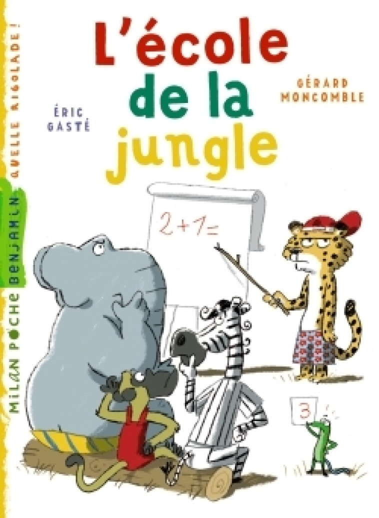 GASPARD LE LEOPARD, TOME 10 - L-ECOLE DE LA JUNGLE - Gérard Moncomble - MILAN