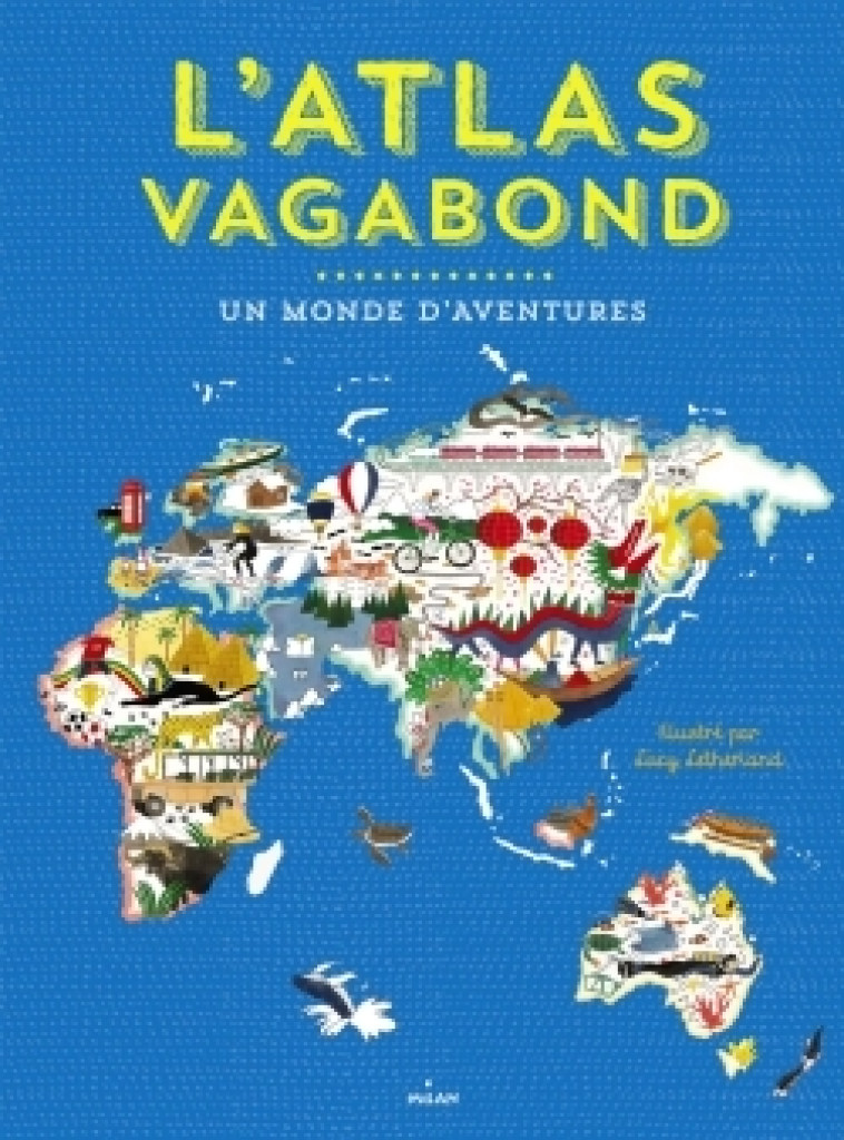 L-ATLAS VAGABOND, UN MONDE D-AVENTURES - Lucy Letherland - MILAN