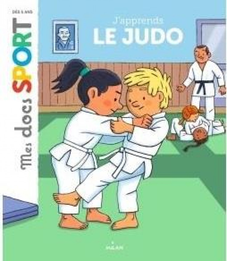 J-APPRENDS LE JUDO - ROUCHE/BARBORINI - Milan jeunesse