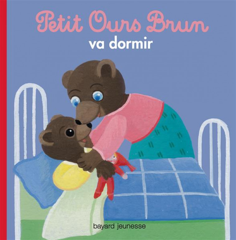 PETIT OURS BRUN VA DORMIR - AUBINAIS MARIE - Bayard Jeunesse