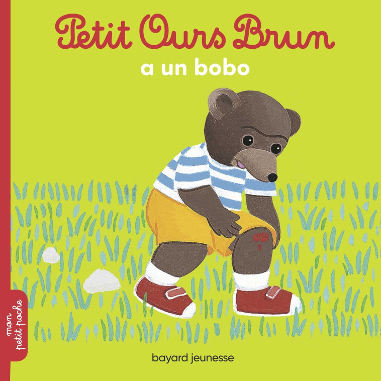 Petit Ours Brun a un bobo - Marie Aubinais - BAYARD JEUNESSE