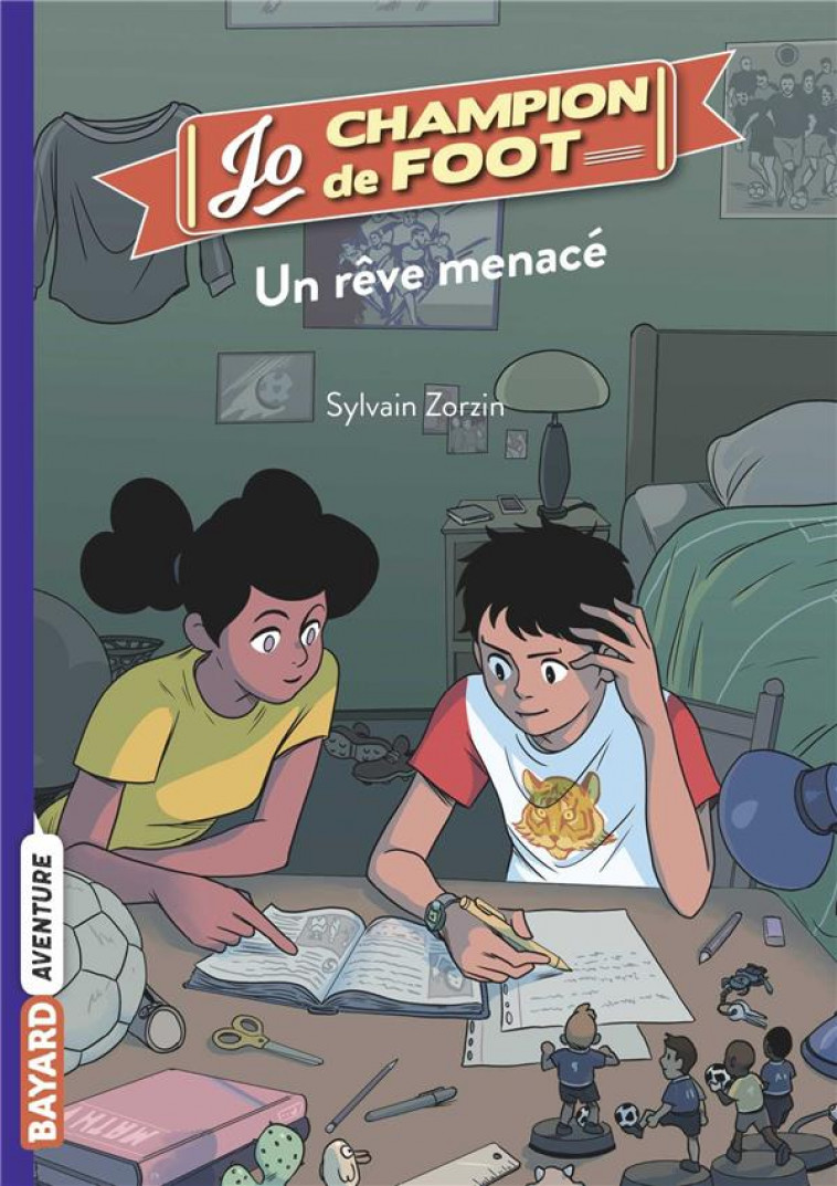 JO, CHAMPION DE FOOT, TOME 04 - UN REVE MENACE - ZORZIN/LE BOUCHER - BAYARD JEUNESSE