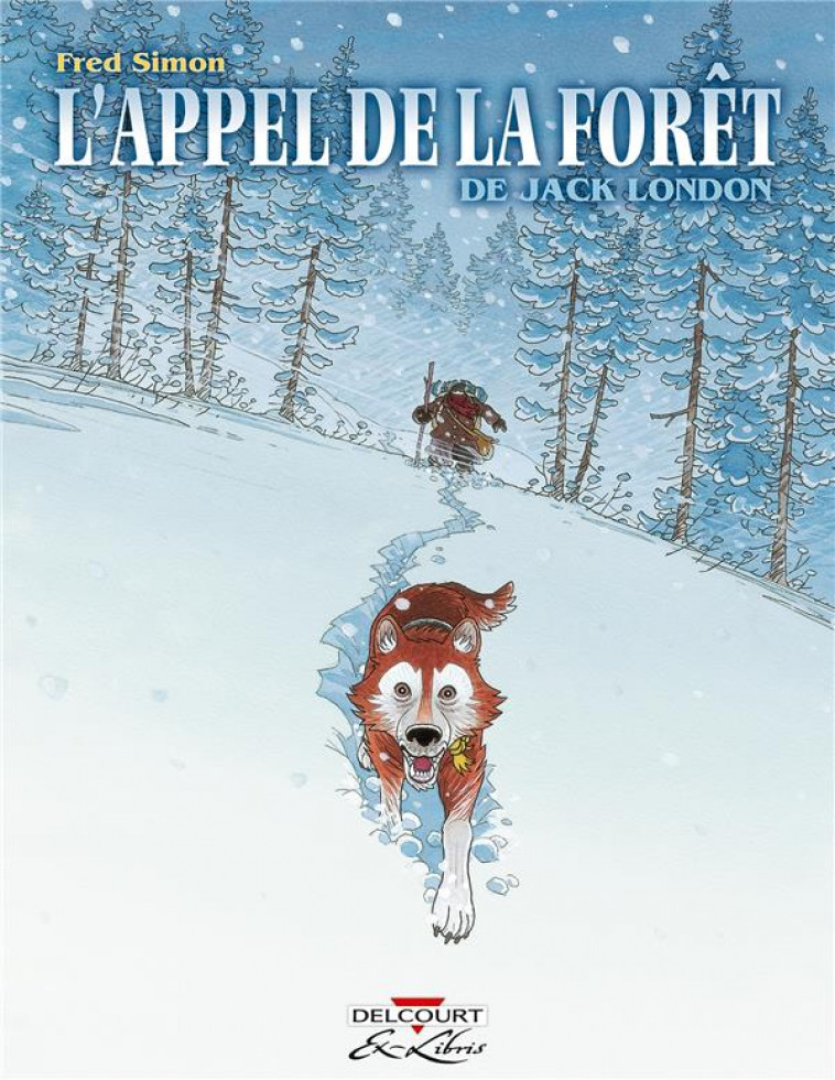 L-APPEL DE LA FORET, DE JACK LONDON - SIMON-F - DELCOURT