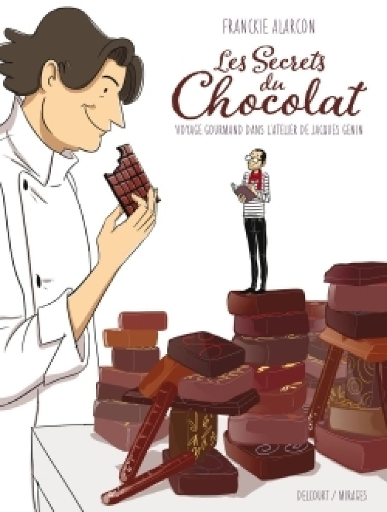 LES SECRETS DU CHOCOLAT - Franckie Alarcon - DELCOURT