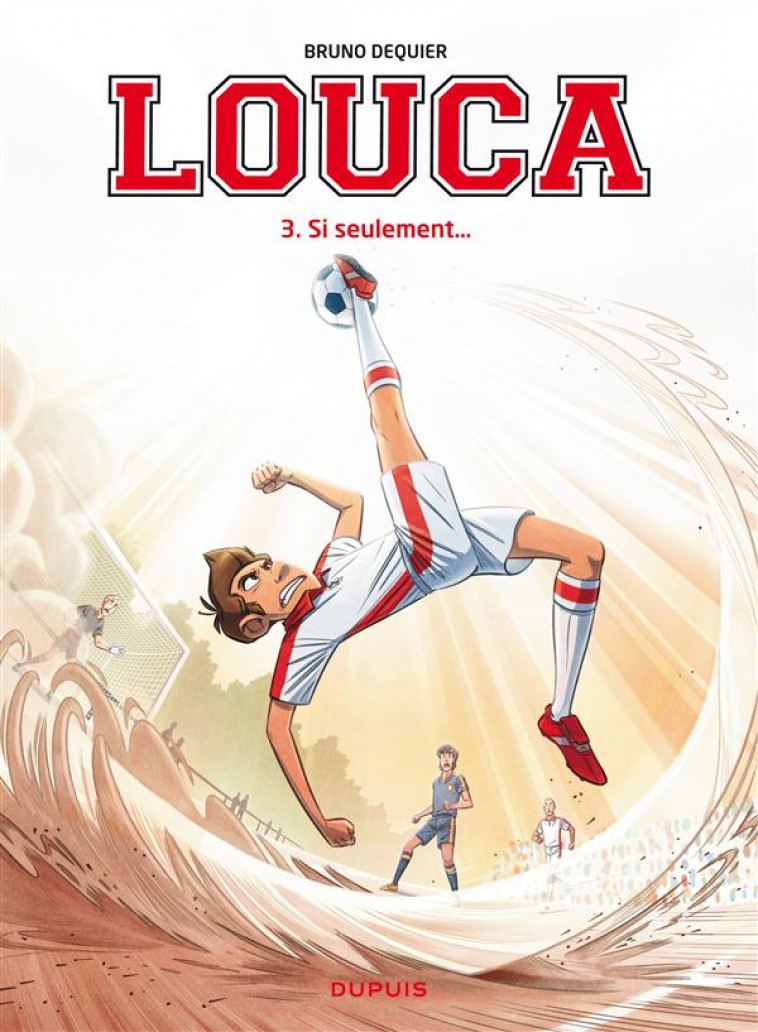 LOUCA - TOME 3 - SI SEULEMENT... - DEQUIER BRUNO - Dupuis