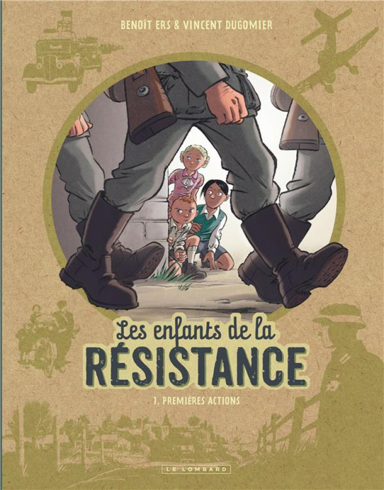 LES ENFANTS DE LA RESISTANCE - TOME 1 - PREMIERES ACTIONS - DUGOMIER/ERS - Le Lombard