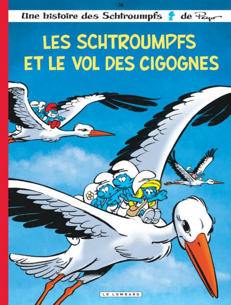 LES SCHTROUMPFS LOMBARD - TOME 38 - LES SCHTROUMPFS ET LE VOL DES CIGOGNES - CULLIFORD THIERRY - LOMBARD