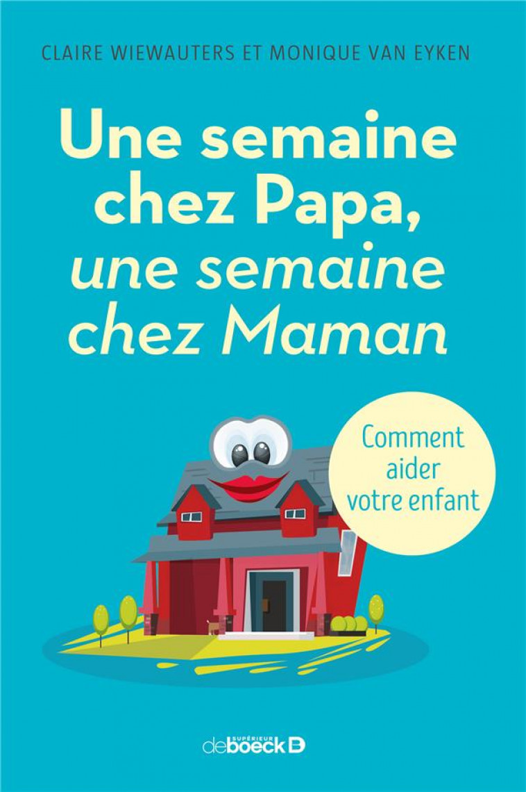 UNE SEMAINE CHEZ PAPA, UNE SEMAINE CHEZ MAMAN - COLLECTIFS/VAN EYKEN - De Boeck supérieur