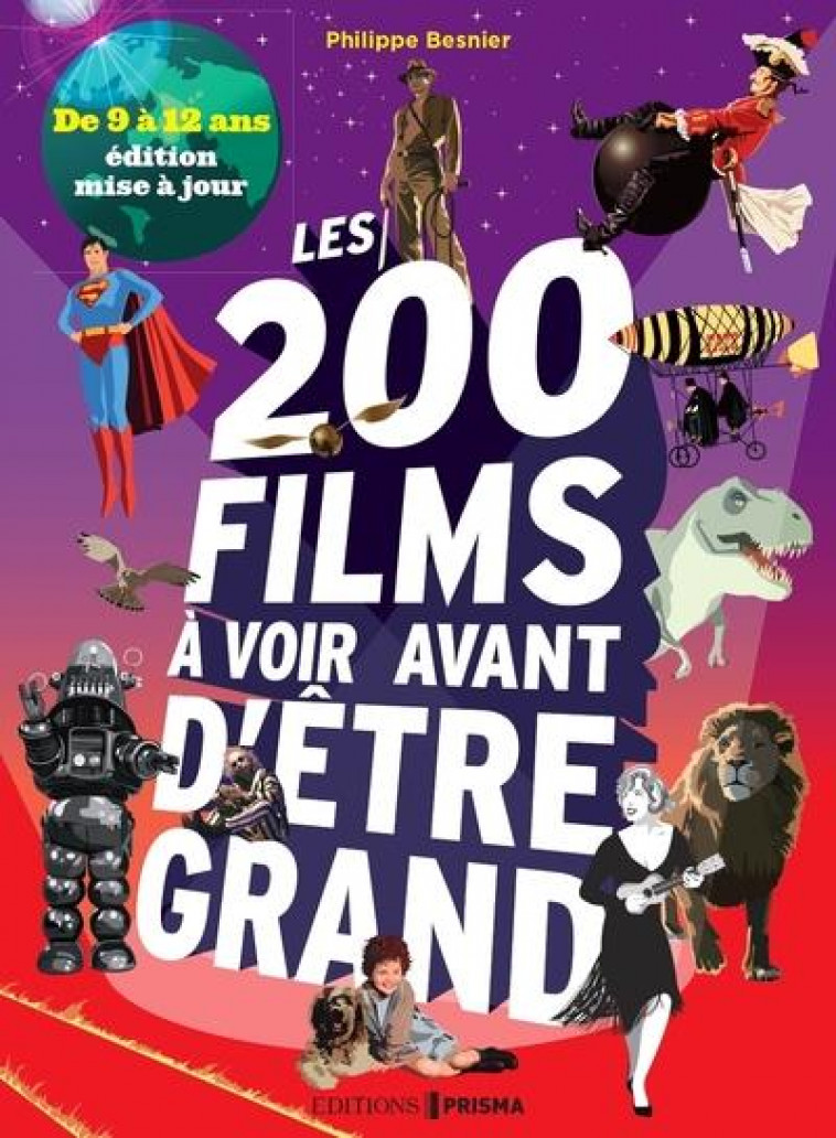 LES 200 FILMS A VOIR AVANT D-ETRE GRAND - DE 9 A 12 ANS - BESNIER/COEUGNIET - FEMME ACTUELLE