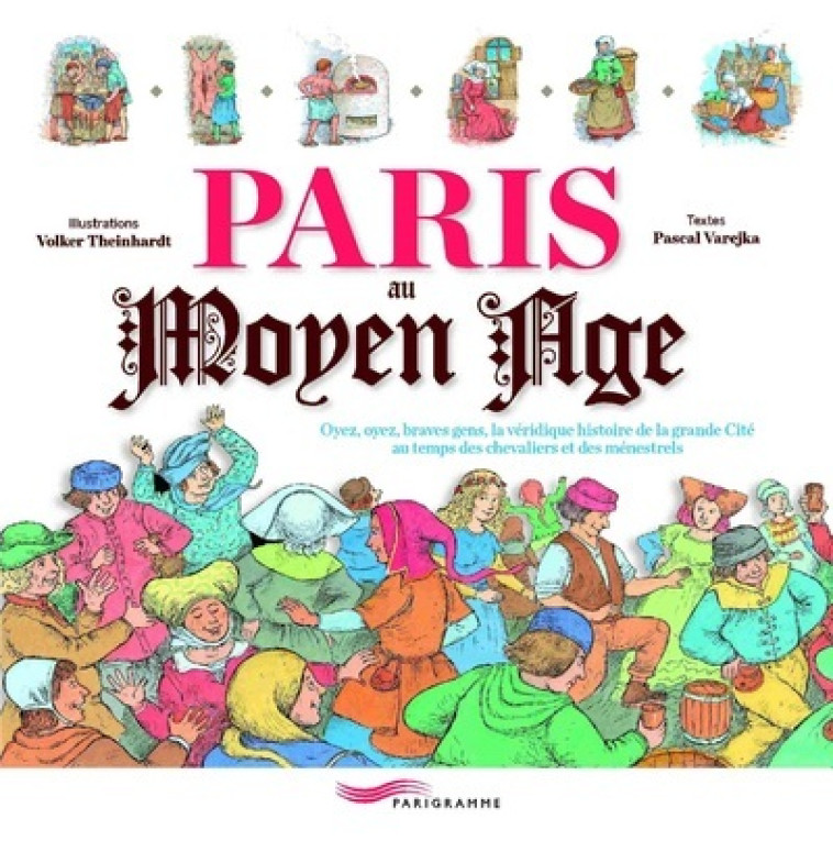 PARIS AU MOYEN AGE - Pascal Varejka - PARIGRAMME