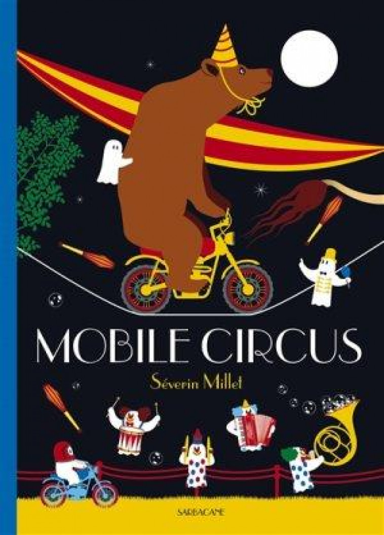 MOBILE CIRCUS - MILLET SEVERIN - Ed. Sarbacane