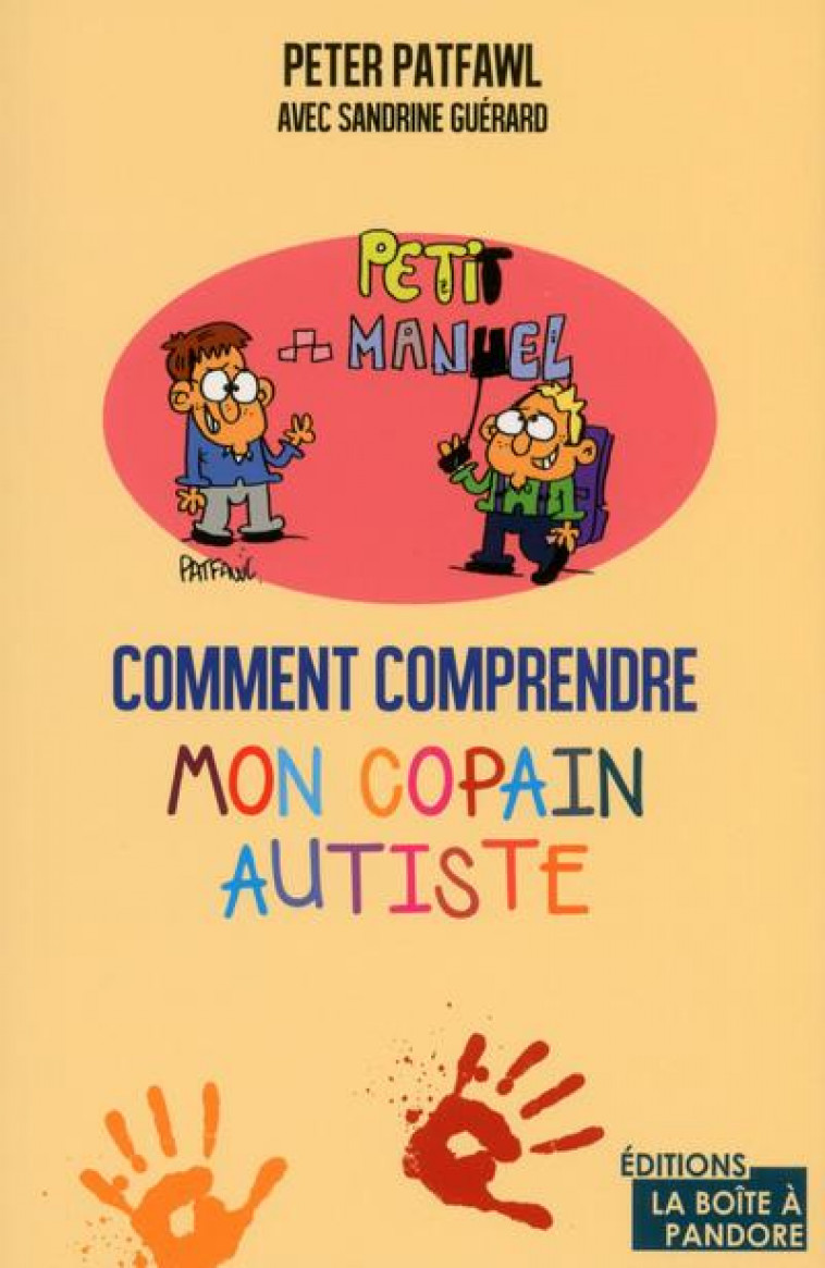 COMMENT COMPRENDRE MON COPAIN AUTISTE - PATFAWL PETER - PANDORE