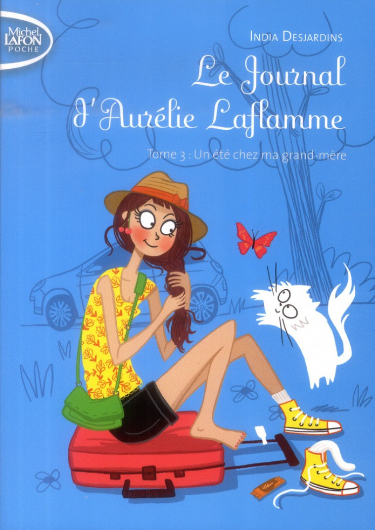 LE JOURNAL D-AURELIE LAFLAMME - TOME 3 UN ETE CHEZ MA GRAND-MERE - VOL03 - DESJARDINS INDIA - Michel Lafon Poche