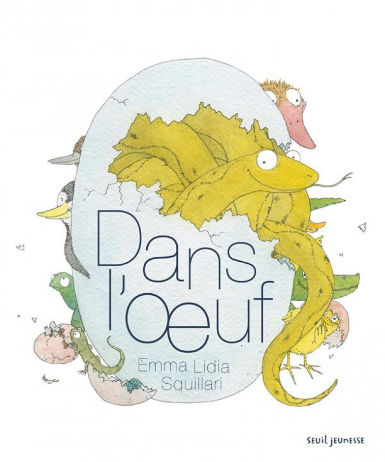 DANS L-OEUF - SQUILLARI EMMA LIDIA - SEUIL JEUNESSE