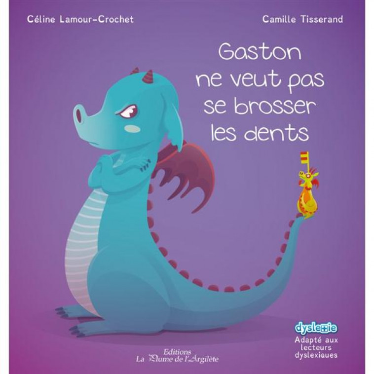 GASTON NE VEUT PAS SE BROSSER LES DENTS - LAMOUR-CROCHET C. - La Plume de l'Argilète