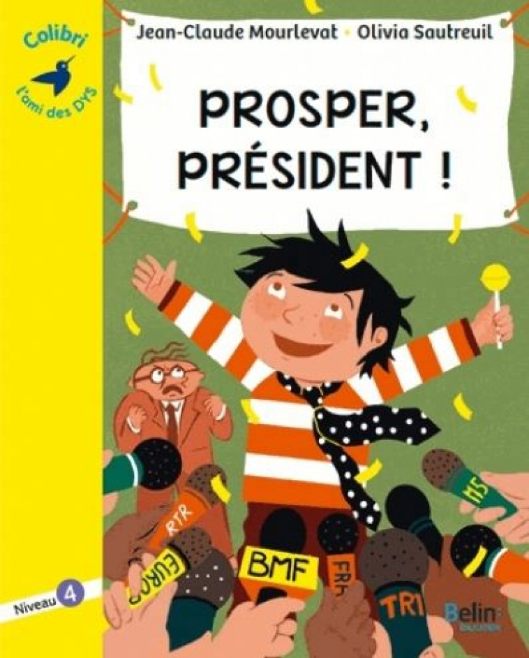 PROSPER, PRESIDENT ! - NIVEAU 4 - MOURLEVAT/SAUTREUIL - BELIN