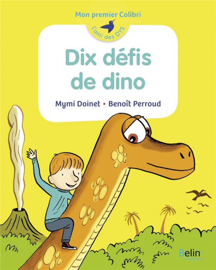 DIX DEFIS DE DINO - MON PREMIER COLIBRI - DOINET/PERROUD - BELIN