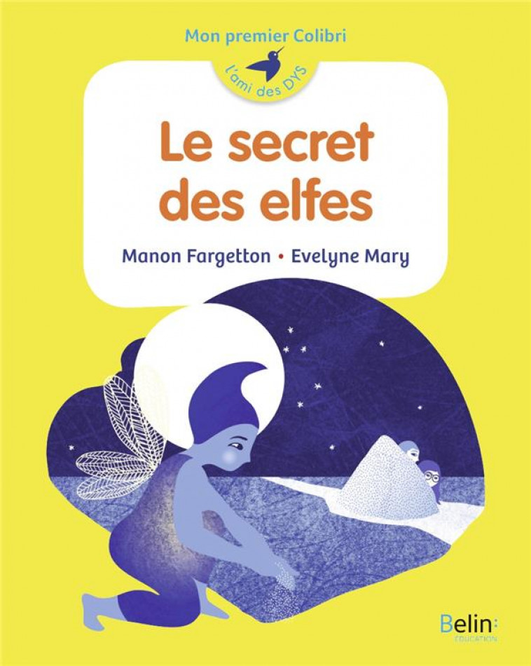 LE SECRET DES ELFES - MON PREMIER COLIBRI - FARGETTON/MARY - BELIN