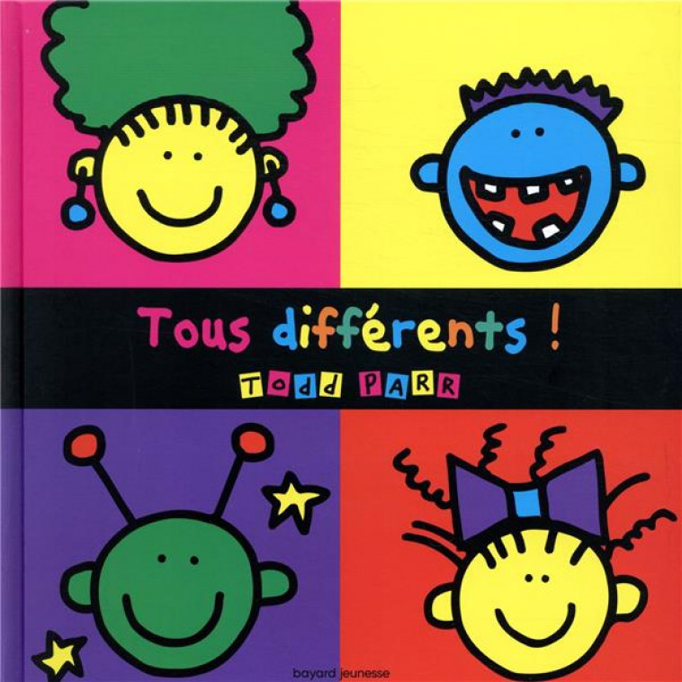 TOUS DIFFERENTS ! - PARR TODD - BAYARD JEUNESSE