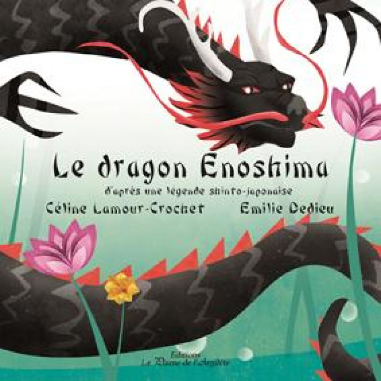 LE DRAGON ENOSHIMA - LIVRE + CD - DEDIEU LAMOUR, - PLUME ARGILETE