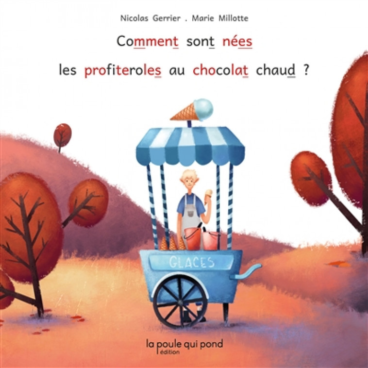 COMMENT SONT NEES LES PROFITEROLES AU CHOCOLAT CHAUD ? - NICOLAS GERRIER/MARI - POULE QUI POND