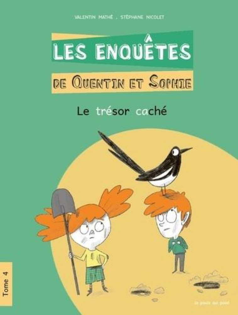 LES ENQUETES DE QUENTIN ET SOPHIE TOME 4 - LE TRESOR CACHE - VALENTIN MATHE - POULE QUI POND