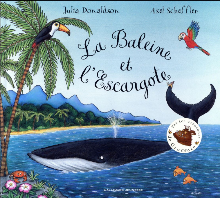 LA BALEINE ET L-ESCARGOTE - DONALDSON/SCHEFFLER - Gallimard-Jeunesse