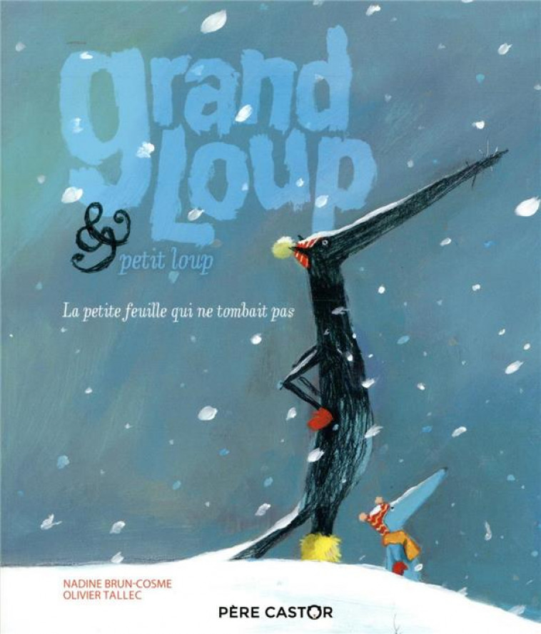 GRAND LOUP & PETIT LOUP - LA PETITE FEUILLE QUI NE TOMBAIT PAS - BRUN-COSME/TALLEC - FLAMMARION