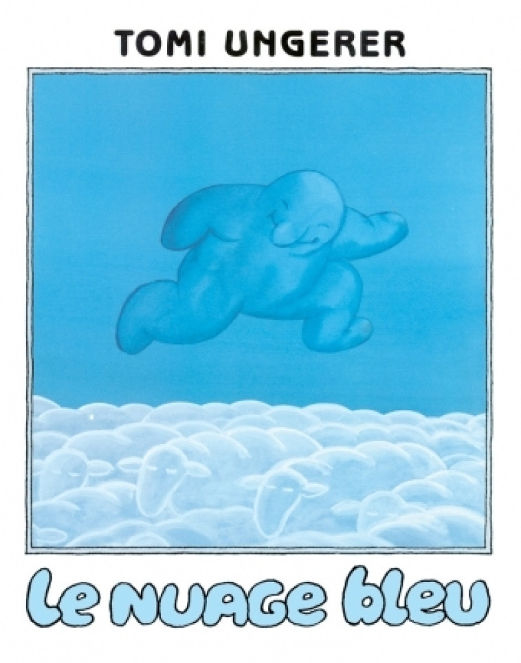 LE NUAGE BLEU - Tomi Ungerer - EDL