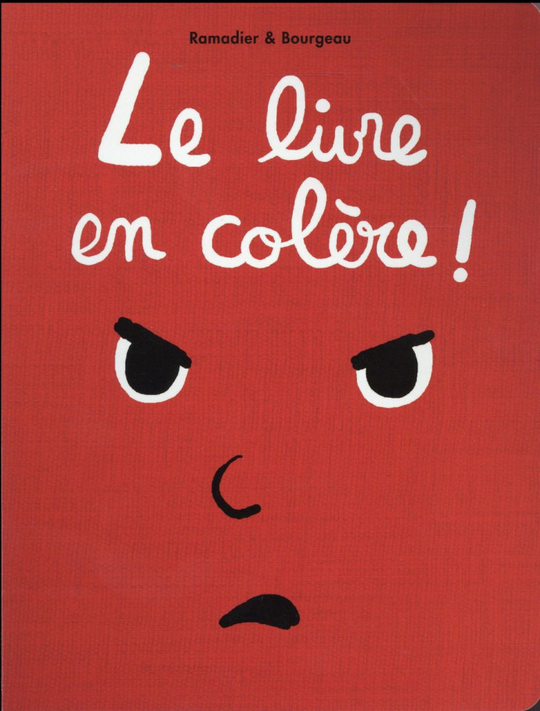 LIVRE EN COLERE (LE) ! - RAMADIER/BOURGEAU - Ecole des loisirs