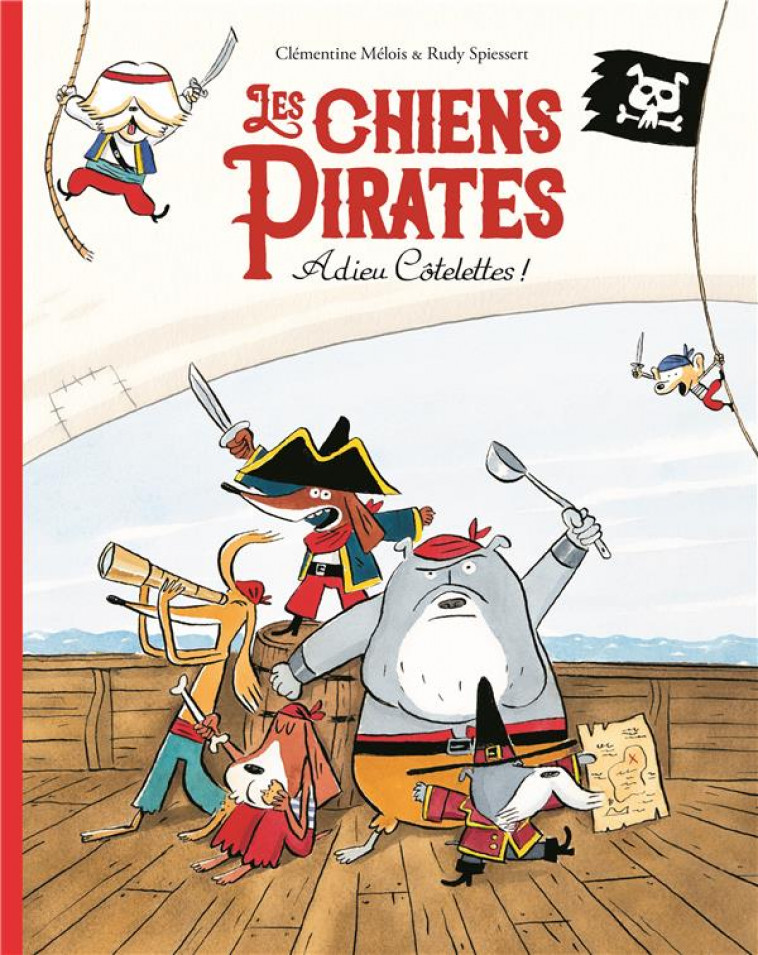 CHIENS PIRATES DANS ADIEU COTELETTES (LES) - MELOIS/SPIESSERT - EDL