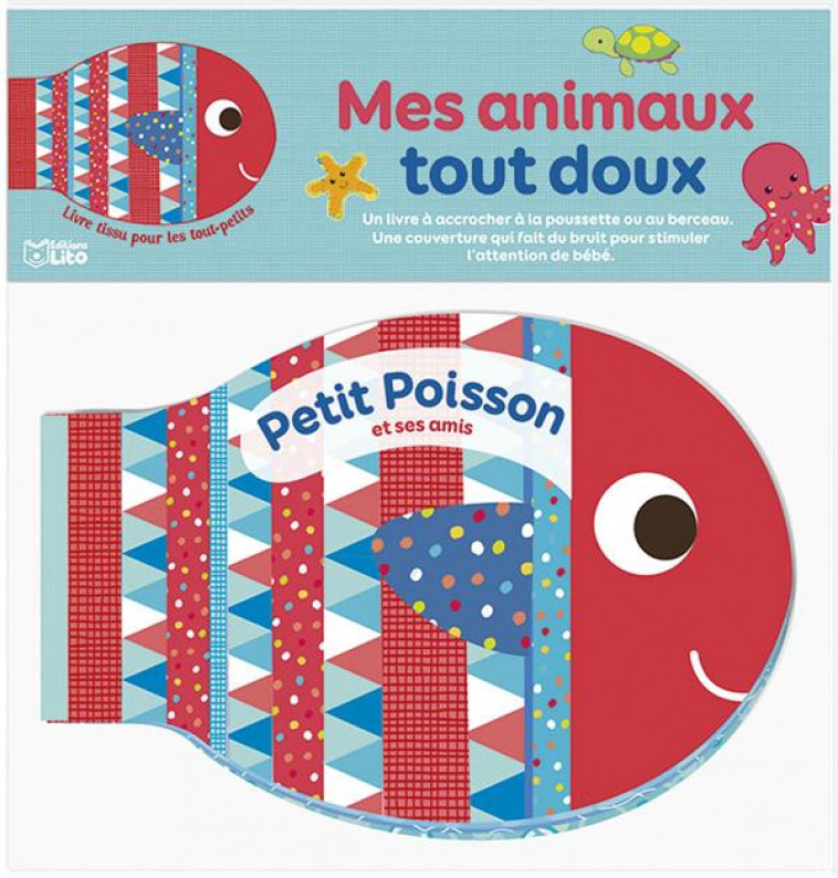 MES ANIMAUX TOUT DOUX - PETIT POISSON ET SES AMIS - XXX - LITO