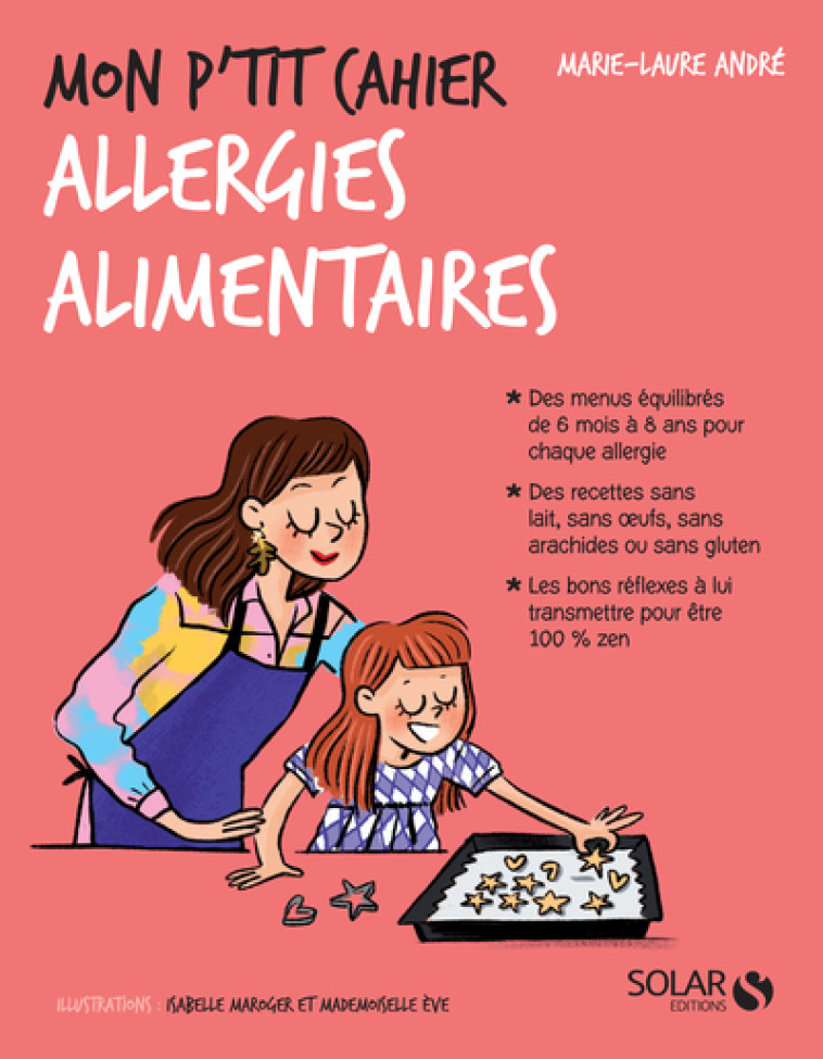 MON P-TIT CAHIER ALLERGIES ALIMENTAIRES - Marie-Laure André - SOLAR