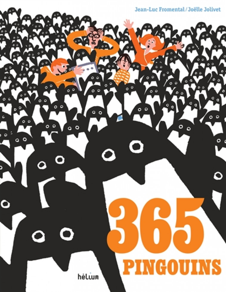 365 PINGOUINS - FROMENTAL/JOLIVET - Hélium