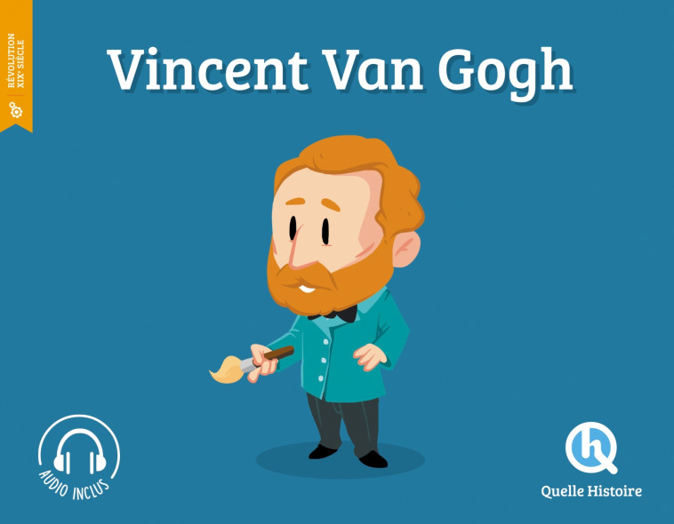 Vincent Van Gogh -  Bruno Wennagel - QUELLE HISTOIRE