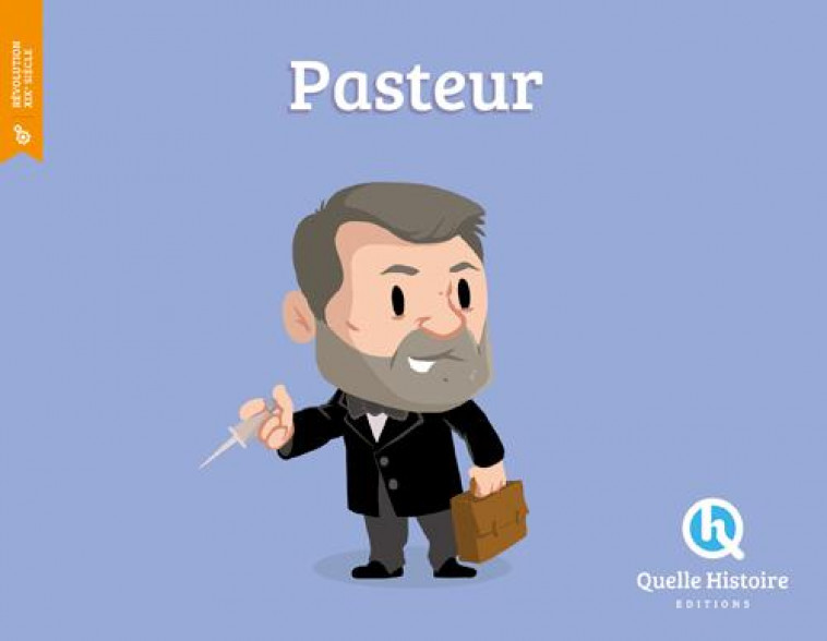 LOUIS PASTEUR - PATRICIA CRETE - Quelle histoire