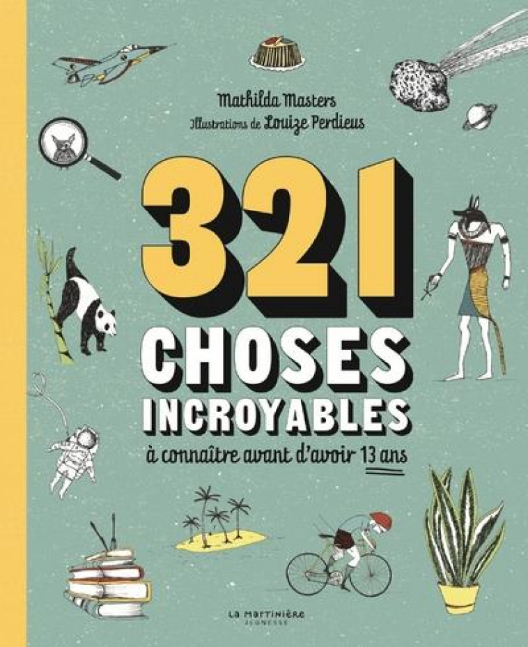 321 CHOSES INCROYABLES. A CONNAITRE AVANT D-AVOIR 13 ANS - MASTERS/PERDIEUS - MARTINIERE BL