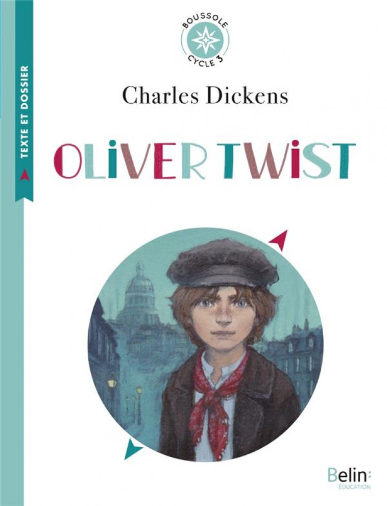 OLIVER TWIST - BOUSSOLE CYCLE 3 - DICKENS/ANTONINI - BELIN